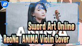 Sword Art Online| ReoNa「ANIMA」Violin Cover_2