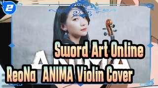 Sword Art Online| ReoNa「ANIMA」Violin Cover_2