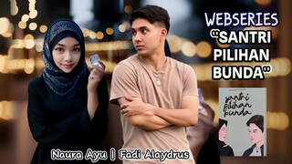 Teaser Series"Santri Pilihan Bunda"|Plot Cerita | dibintangi Naura Ayu & Fadi Alaydrus