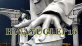 Hwayugi Tagalog Episode 16