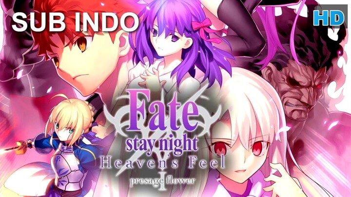 Fate/stay night [Heaven's Feel] I. presage flower (2017) SUB INDO