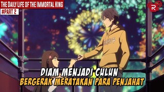 Alur Cerita Donghua The Daily Life Of The Immortal King Part 2
