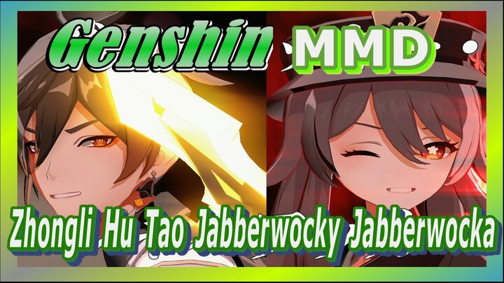 [Genshin, MMD] Zhongli / Hu Tao "Jabberwocky Jabberwocka"