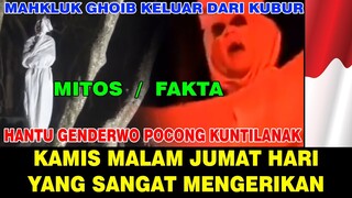 HARI KAMIS MALAM JUMAT BANYAK HANTU YANG KELUAR DARI KUBUR DAN RUH PULANG KERUMAH !!