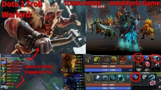 Dota 2 Turbo Troll Warlord Hard Early Game