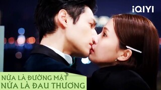 Nụ hôn đầu của tổng tài và Giang Quân | NỬA LÀ ĐƯỜNG MẬT NỬA LÀ ĐAU THƯƠNG