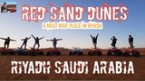 RED SAND DUNES RIYADH SAUDI ARABIA /A MUST VISIT PLACE IN RIYADH