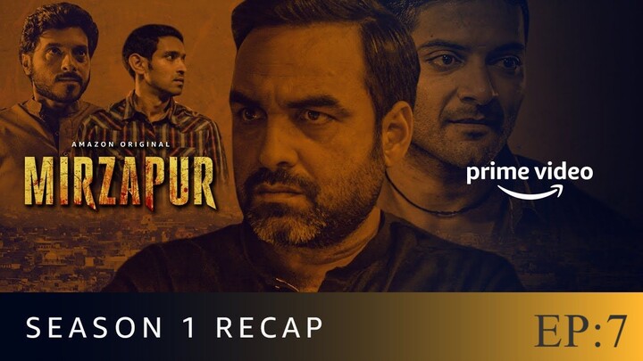 MIRZAPUR S1 E7