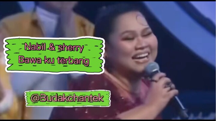 Nabil & sherry - Bawa ku terbang
