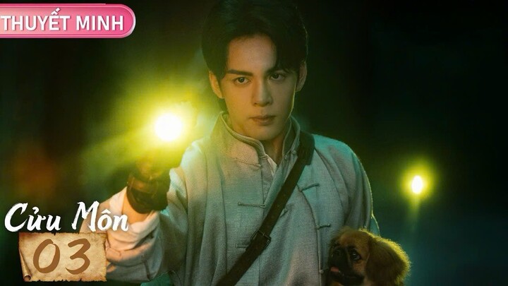 [Thuyết Minh] Cửu Môn - Tập 3