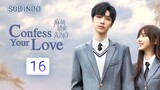 Confess Your Love Eps.16 HD | Sub Indo