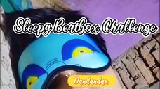 Beatbox Dandan Sleepy Challenge #JPOPENT