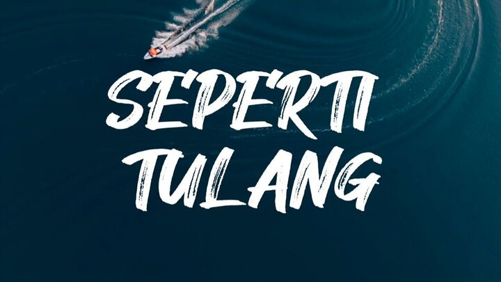 Seperti Tulang - Nadin Amizah _ Lirik