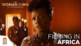 The Woman King  | มหาศึกวีรสตรเหล็ก - Filming in Africa [ซับไทย]
