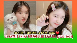 TOP 22 AKTRIS CHINA TERPOPULER SAAT INI (2022-2023)