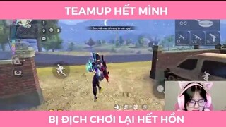 Teamup hết mình, bị địch chơi lại hết hồn