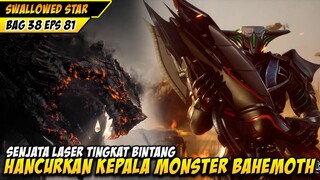 SENJATA TINGKAT BINTANG, BOBOL KEPALA RAJA MONSTER BAHEMOTH - SWALLOWED STAR