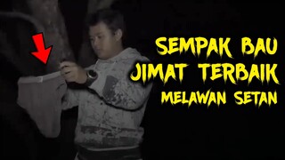 🔴 650- SEMPAK BAU ADALAH JIMAT AMPUH MELAWAN SETAN