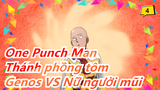 One Punch Man-Thánh phồng tôm|【Bản lồng tiếng Quảng Đông】Genos VS Nữ người mũi_4