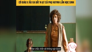 Cô giáo xấu xa bắt nạt cả phụ huynh lẫn học sinh