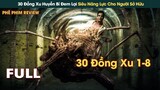 30 Đồng Xu Huyền Bí Đem Lại Siêu Năng Lực Cho Người Sở Hữu || Phê Phim Review