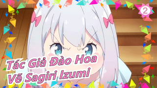 [Tác Giả Đào Hoa] Vẽ Sagiri Izumi_A2