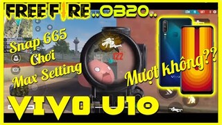 Garena Free Fire | Vivo U10 Test Free Fire OB20 Max Setting được không?| Vivo U10 Free Fire Gameplay