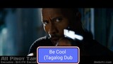 Be Cool (Tagalog Dub)