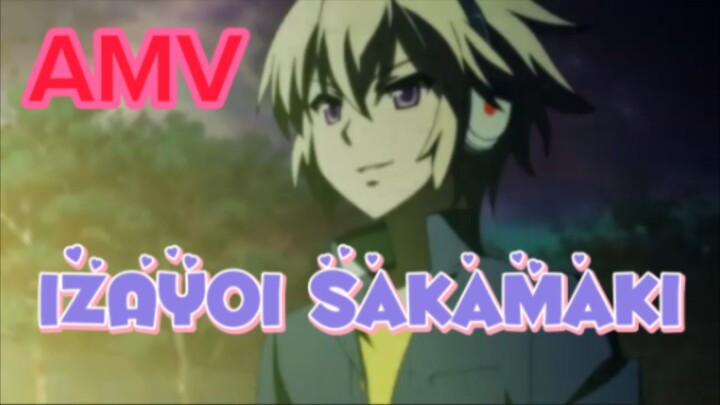 IZAYOI SAKAMAKI_ COWOK GANTENG_AMV