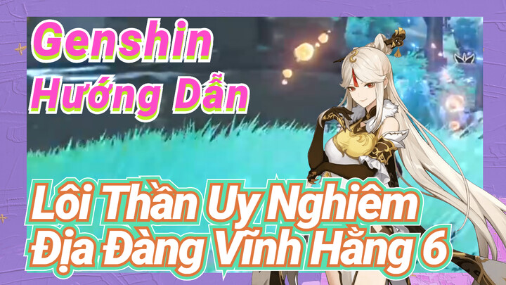 [Genshin, Hướng Dẫn] Lôi Thần Uy Nghiêm, Địa Đàng Vĩnh Hằng 6