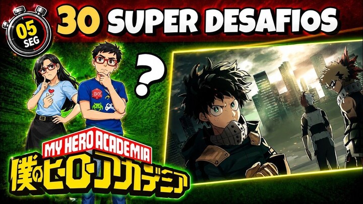 My Hero Academia Quiz: Duvido Você Acertar os 30 Desafios! | Boku no Hero
