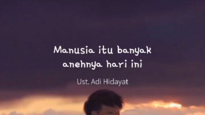 Ust.Adi Hidayat Said...