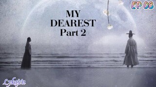 🇰🇷MY DEAREST PART 2 EP 08(engsub)2023