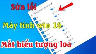 Cách khắc phục lỗi mất biệu tượng loa trên thanh taskbar cho windows 10