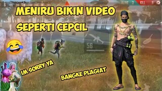 Meniru bikin video free fire seperti cepcil