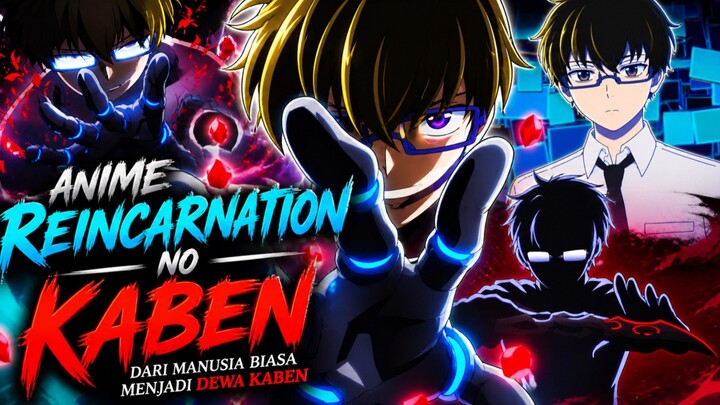 KEKUATAN DEWA YANG TERLARANG DIBANGKITKAN LAGI!!!!-REINCARNATION NO KAIBEN