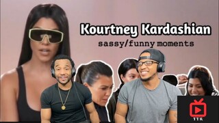 🤣😂Kourtney Kardashian | Sassy/Funny Moments(REACTION)