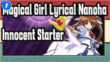 [Magical Girl Lyrical Nanoha]OP-Innocent Starter_1