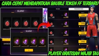 CARA CEPAT MENDAPATKAN TOKEN BAUBLE FF || CARA MENDAPATKAN BAUBLE TOKEN TERBARU