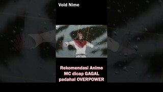 Rekomendasi anime mc dicap orang gagal padahal overpower #shorts  #rekomendasianime #voidnime #anime