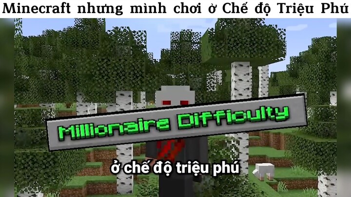 Minecraft nhưng mình chơi ở Chế độ Triệu Phú
