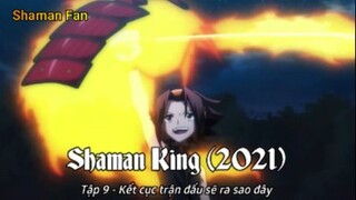 Shaman King (2021) Tập 9 - Kết cục trận đấu sẽ ra sao đây