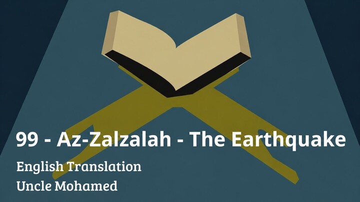 99 – Az-Zalzalah – The  Earthquake