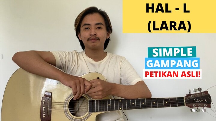 TUTORIAL PETIKAN (Hal - L / Lara) (Tutorial Gitar) CHORD ASLI TAPI GAMPANG!