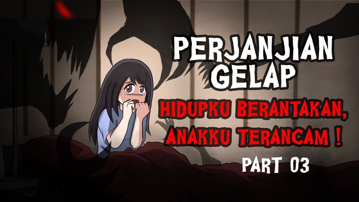 PERJANJIAN GELAP - Part 03 (Finale)