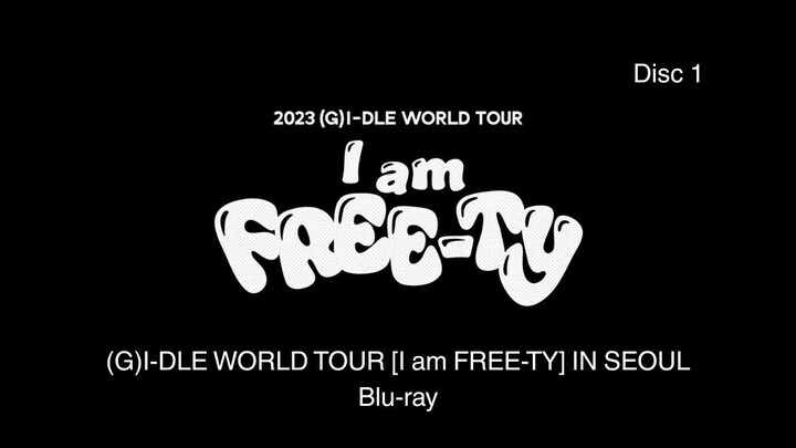 (G)I-DLE WORLD TOUR [I am FREE-TY] IN SEOUL Blu-ray Disc1