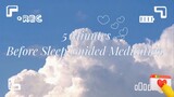 5 MINUTES BEFORE SLEEP GUIDED MEDITATION⭐