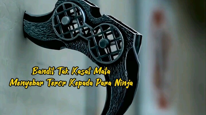 Bandit Tak Kasat Mata Menyebar Teror Kepada Para Ninja