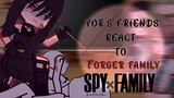 Yor's friends react to the forger family || Spy x family react