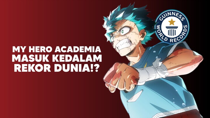 Anime My Hero Academia Masuk Ke Rekor Dunia!?